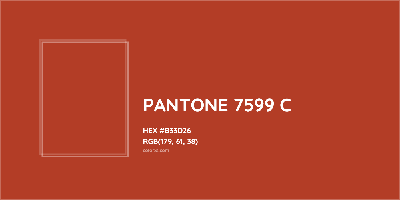 HEX #B33D26 PANTONE 7599 C CMS Pantone PMS - Color Code