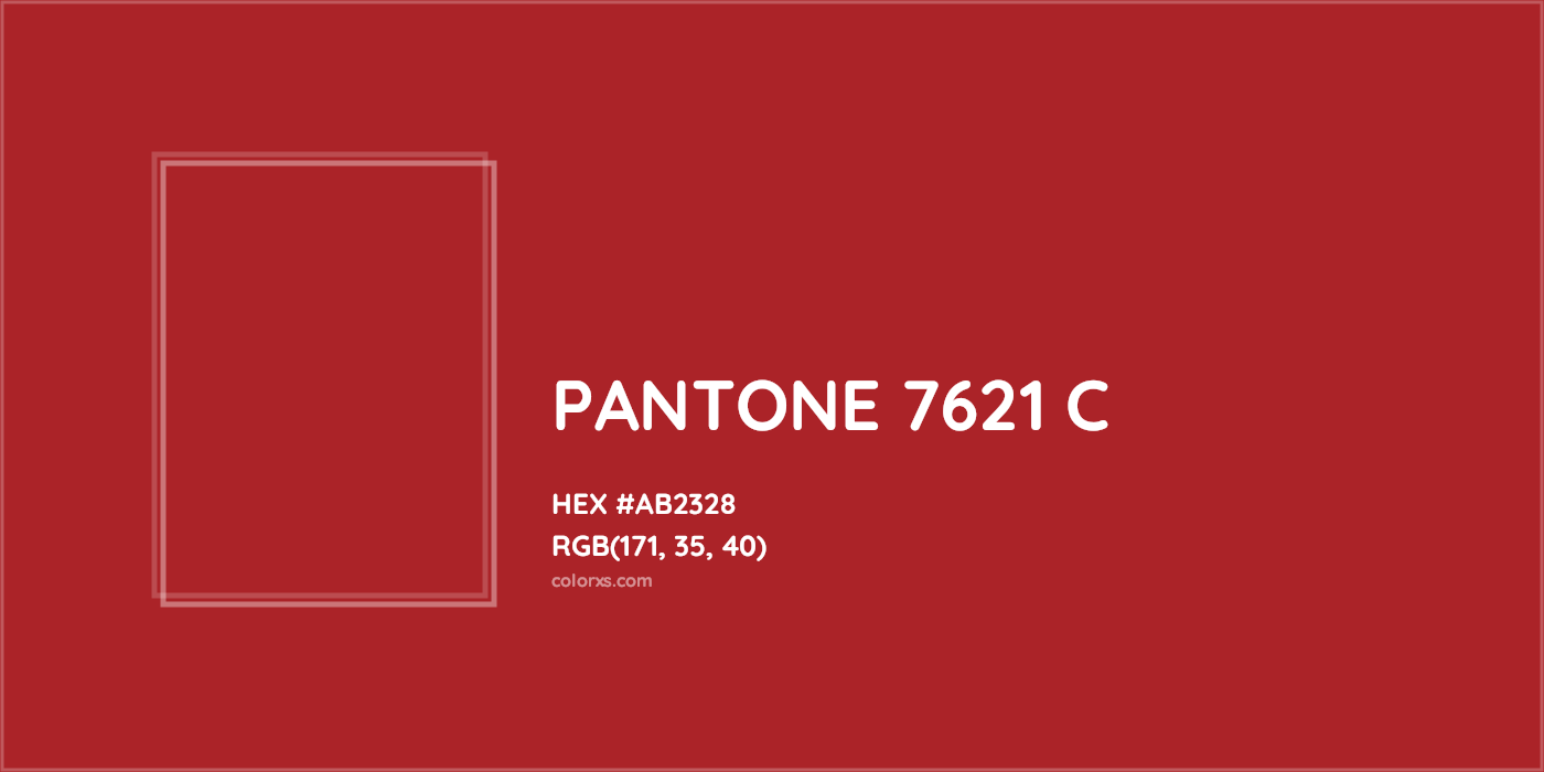 HEX #AB2328 PANTONE 7621 C CMS Pantone PMS - Color Code