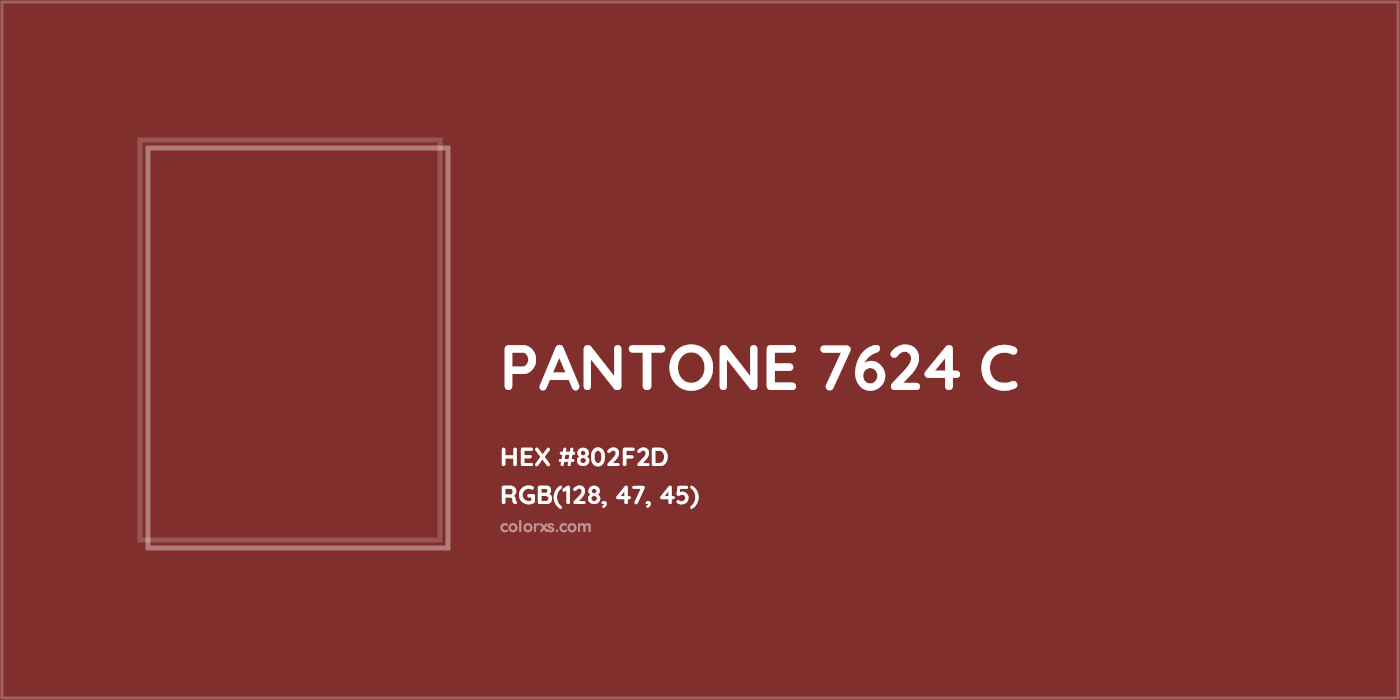 HEX #802F2D PANTONE 7624 C CMS Pantone PMS - Color Code