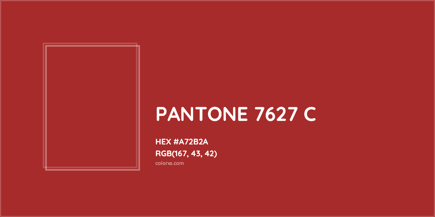 HEX #A72B2A PANTONE 7627 C CMS Pantone PMS - Color Code