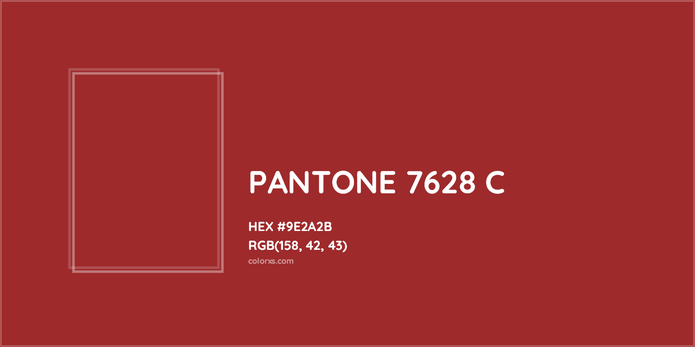 HEX #9E2A2B PANTONE 7628 C CMS Pantone PMS - Color Code