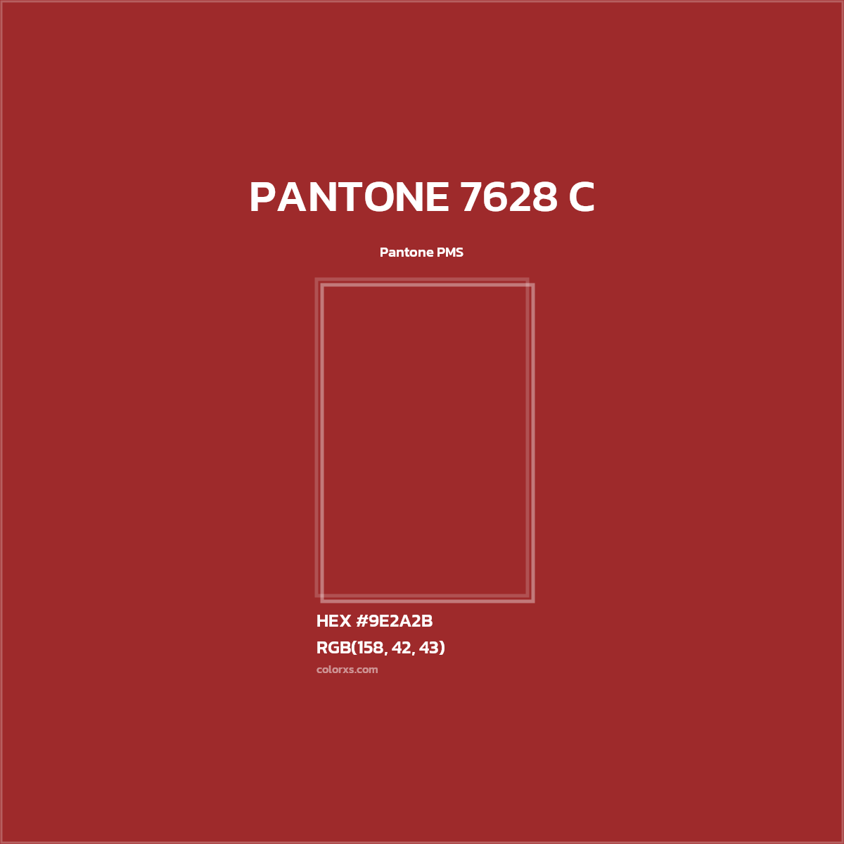 HEX #9E2A2B PANTONE 7628 C CMS Pantone PMS - Color Code