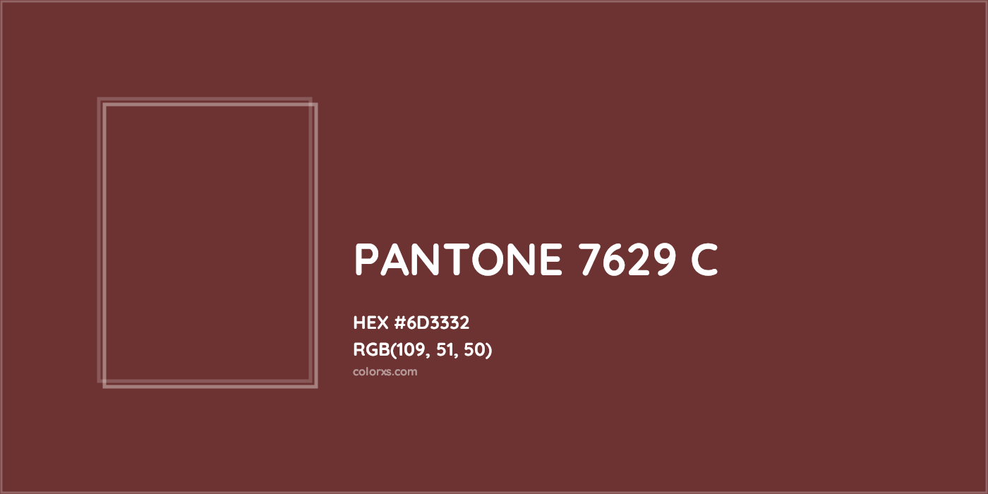 HEX #6D3332 PANTONE 7629 C CMS Pantone PMS - Color Code