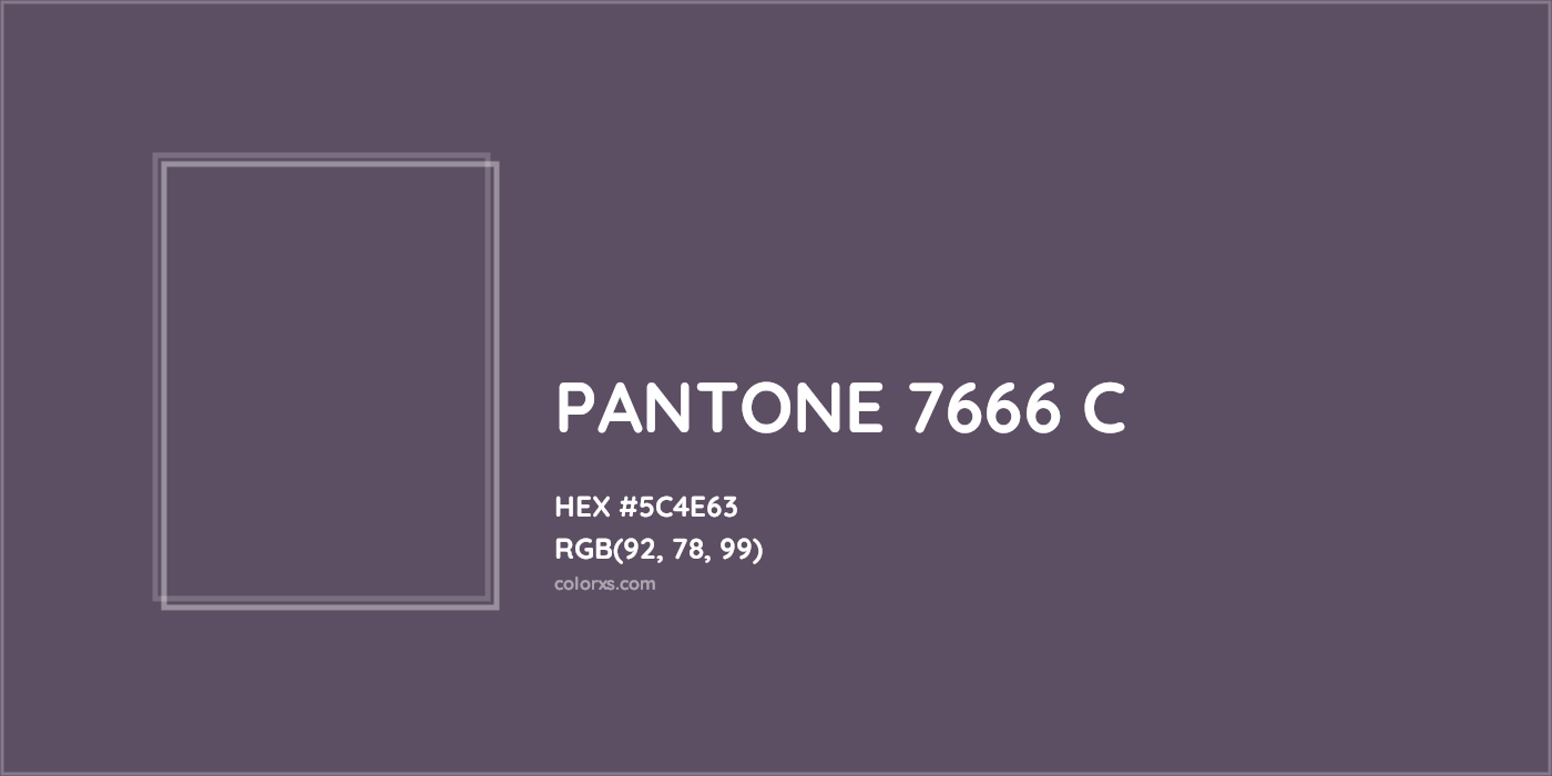 HEX #5C4E63 PANTONE 7666 C CMS Pantone PMS - Color Code