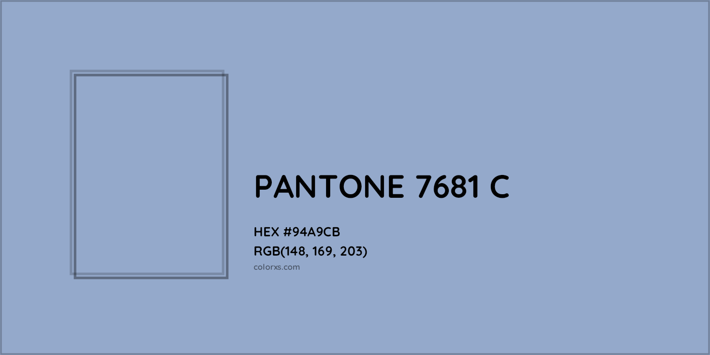 HEX #94A9CB PANTONE 7681 C CMS Pantone PMS - Color Code