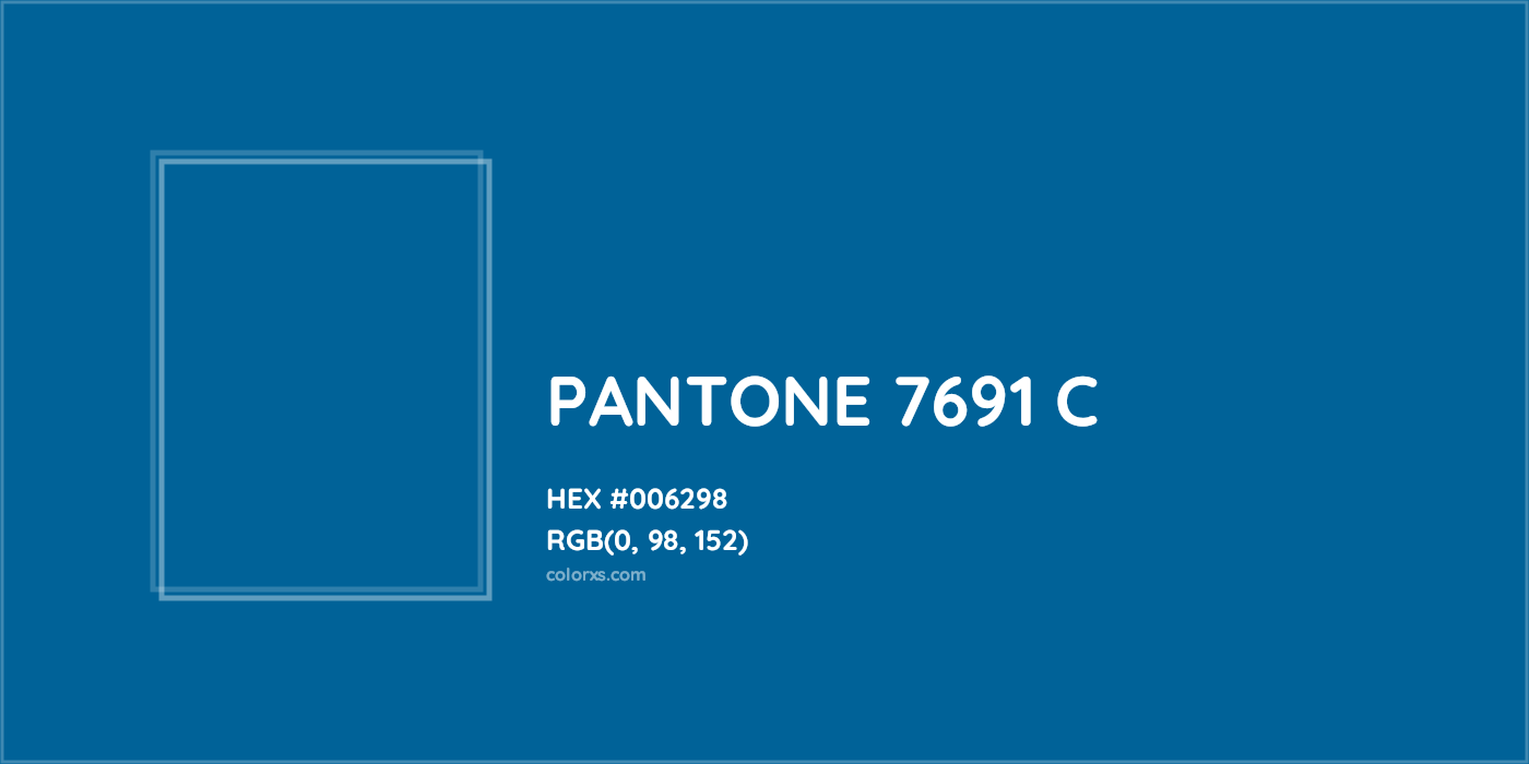 HEX #006298 PANTONE 7691 C CMS Pantone PMS - Color Code