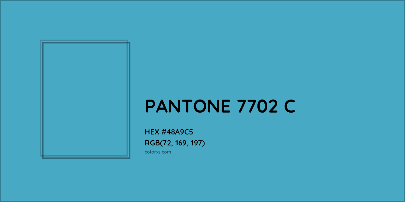 HEX #48A9C5 PANTONE 7702 C CMS Pantone PMS - Color Code