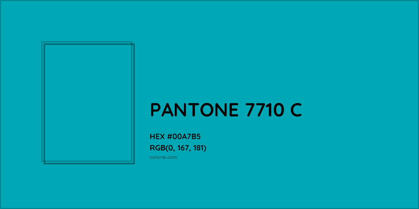 HEX #00A7B5 PANTONE 7710 C CMS Pantone PMS - Color Code