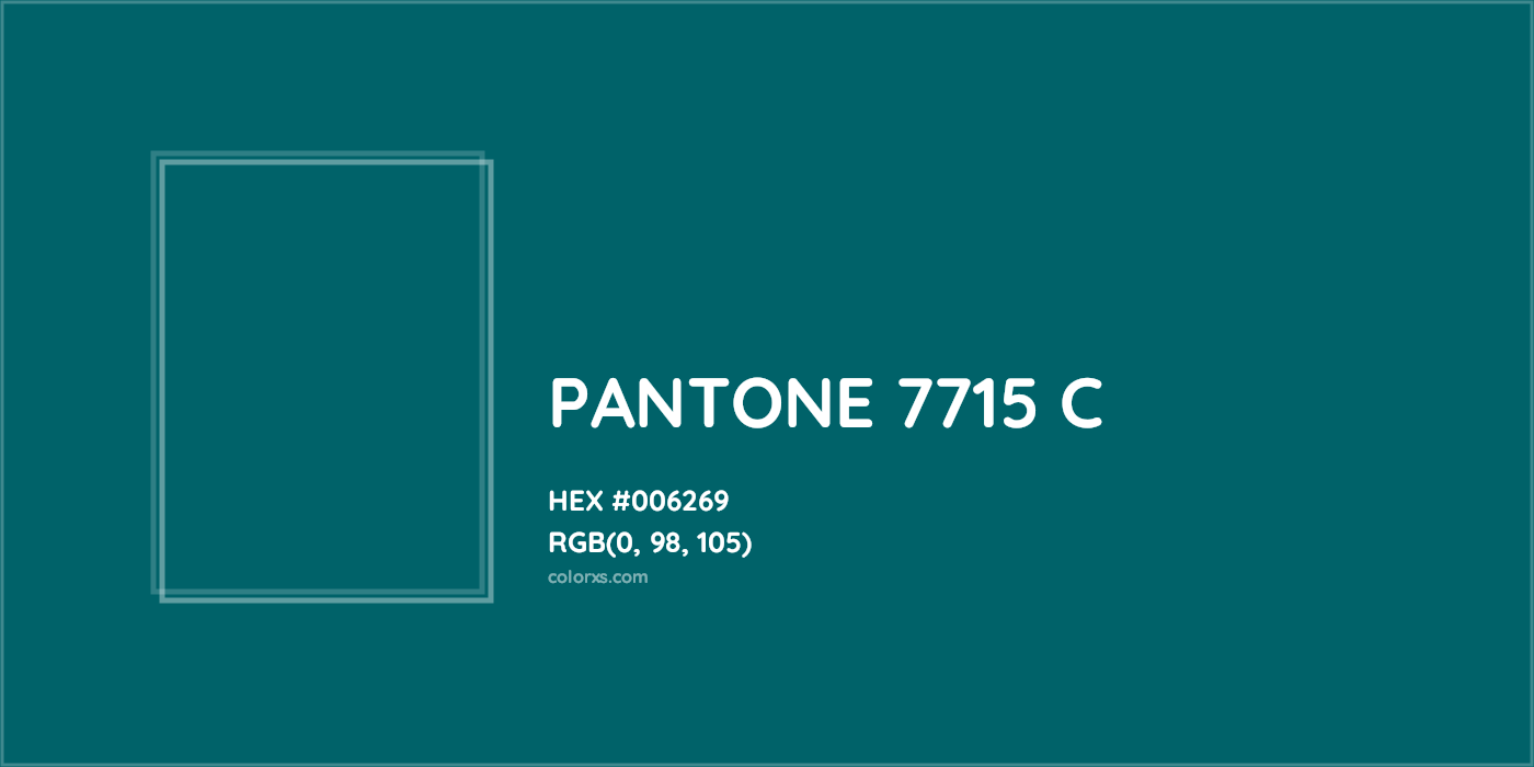HEX #006269 PANTONE 7715 C CMS Pantone PMS - Color Code