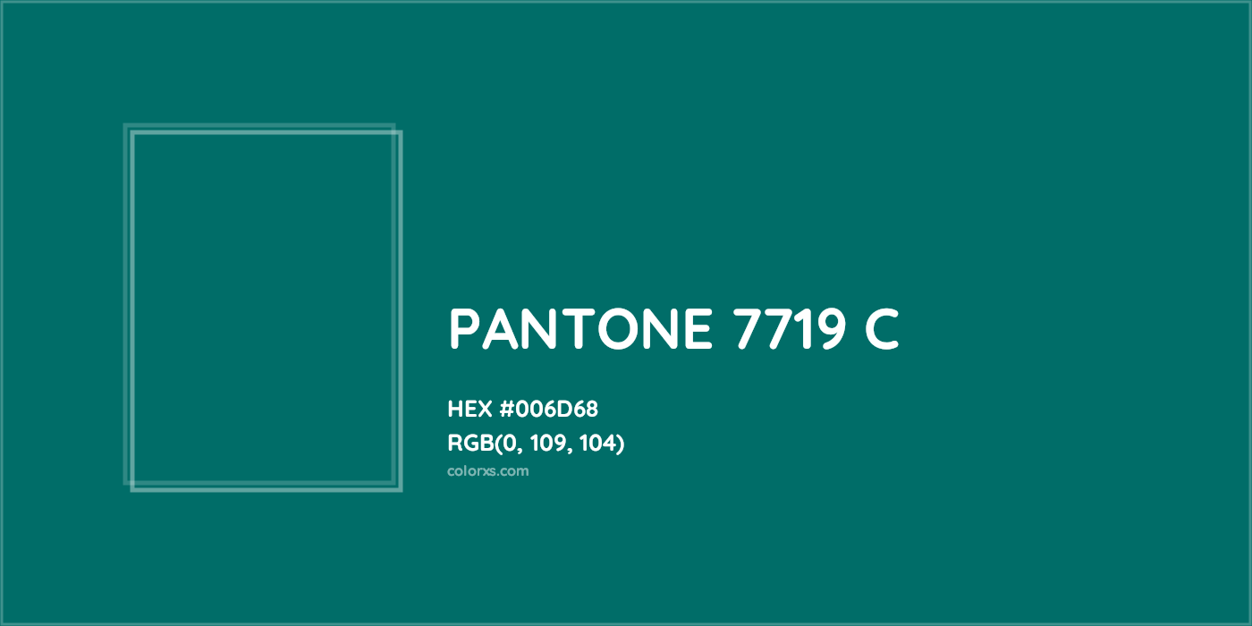 HEX #006D68 PANTONE 7719 C CMS Pantone PMS - Color Code
