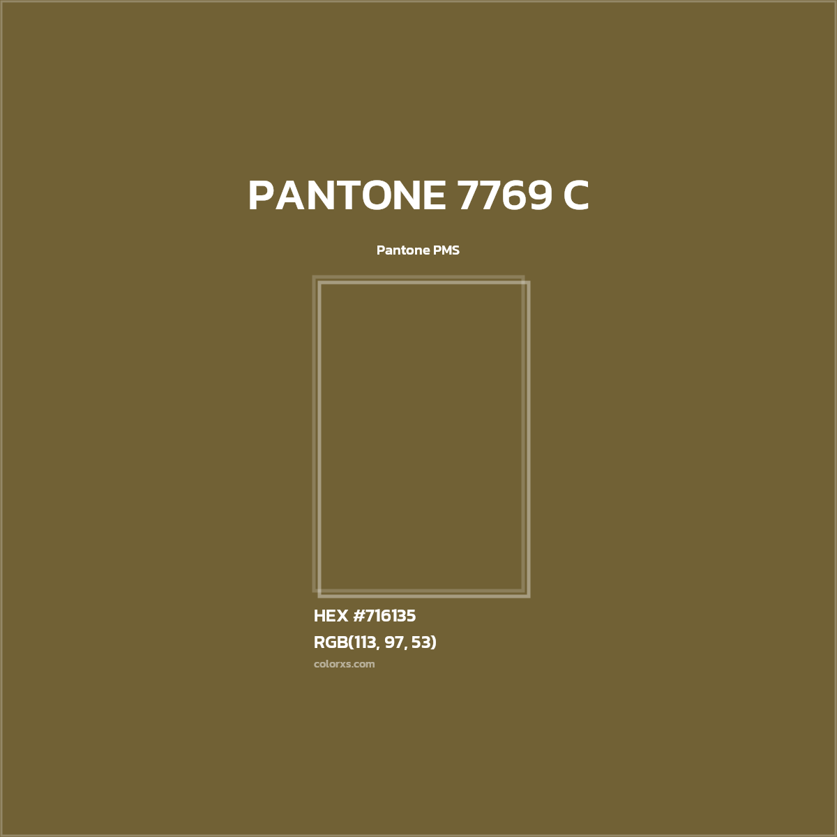 HEX #716135 PANTONE 7769 C CMS Pantone PMS - Color Code