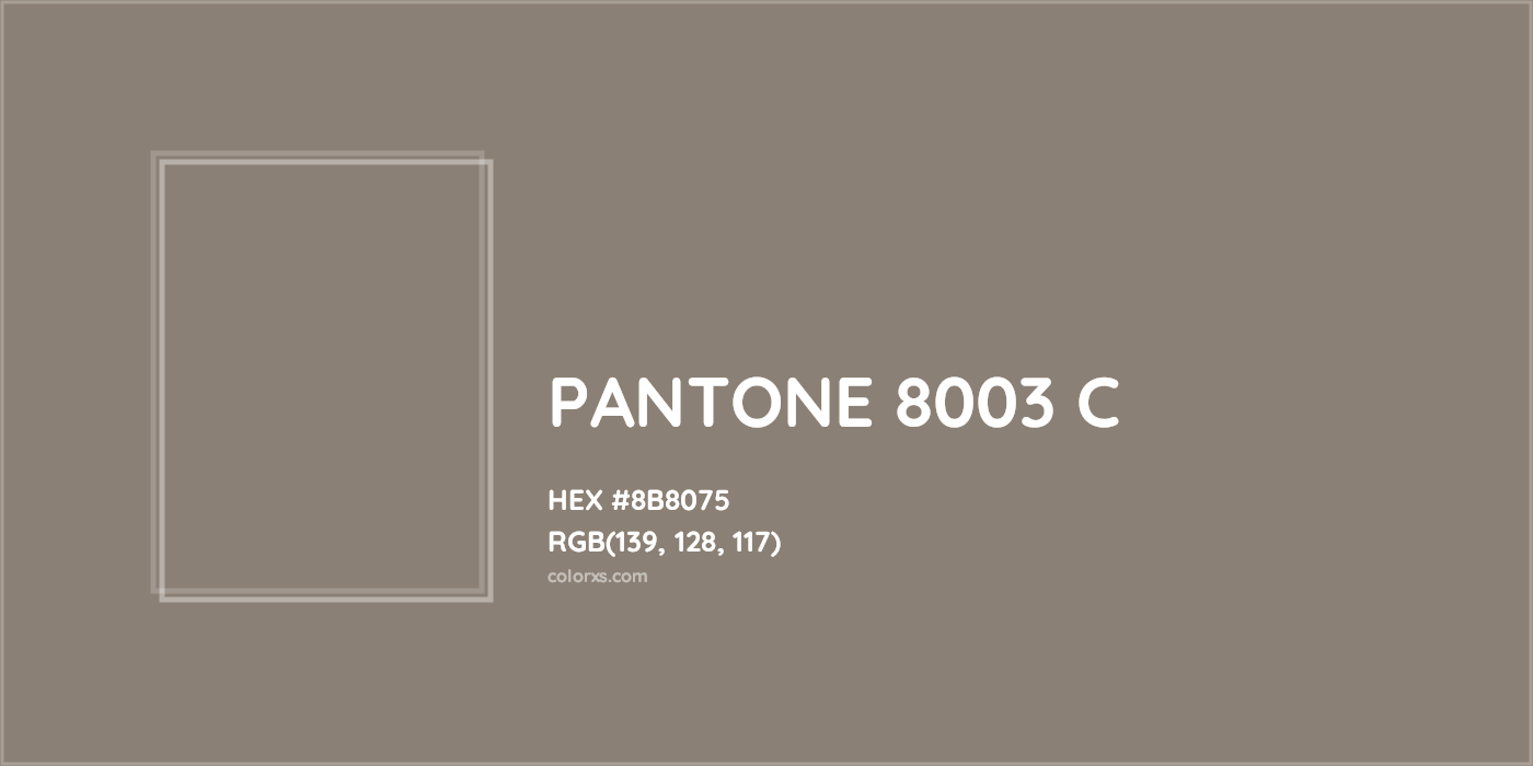 HEX #8B8075 PANTONE 8003 C CMS Pantone PMS - Color Code