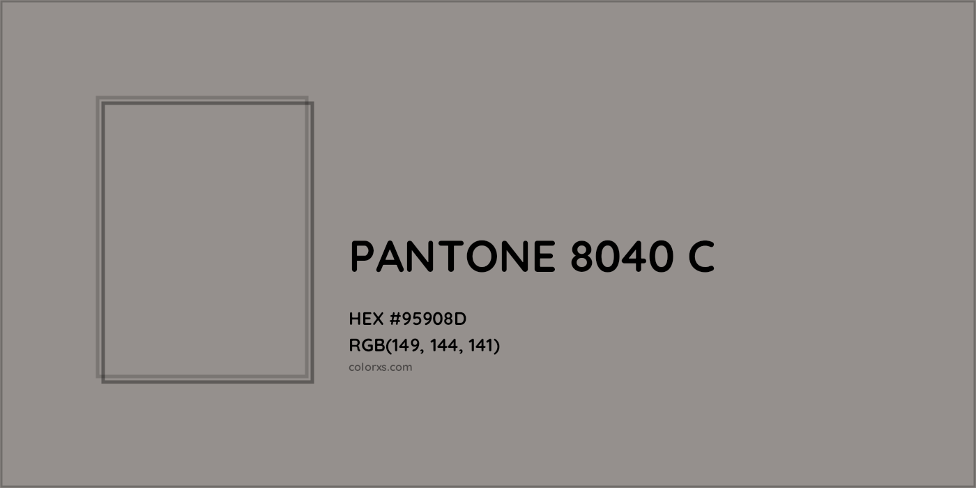 HEX #95908D PANTONE 8040 C CMS Pantone PMS - Color Code
