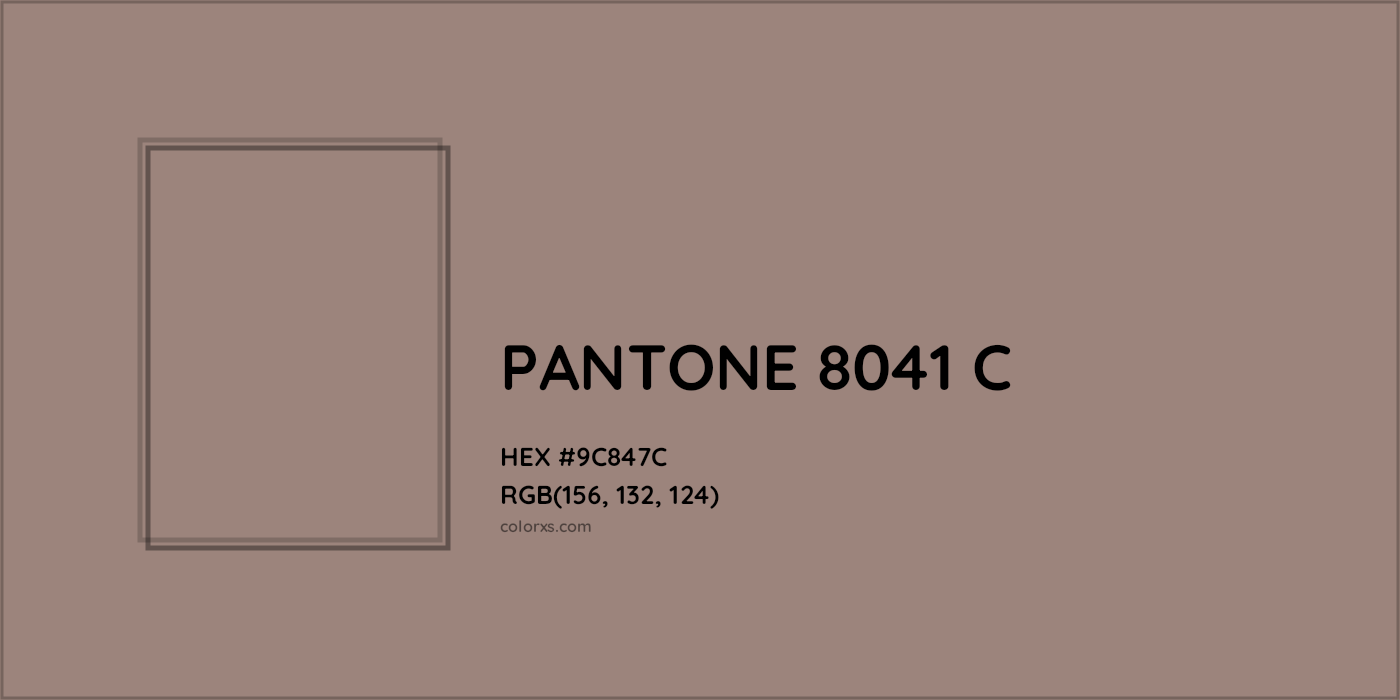 HEX #9C847C PANTONE 8041 C CMS Pantone PMS - Color Code