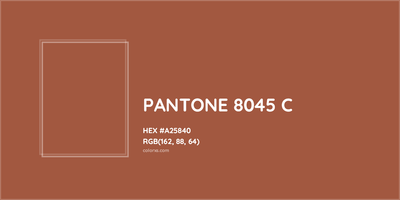 HEX #A25840 PANTONE 8045 C CMS Pantone PMS - Color Code
