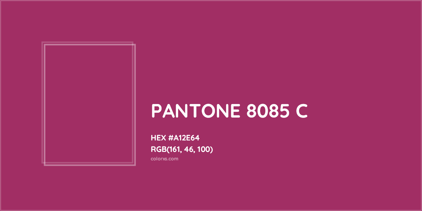 HEX #A12E64 PANTONE 8085 C CMS Pantone PMS - Color Code