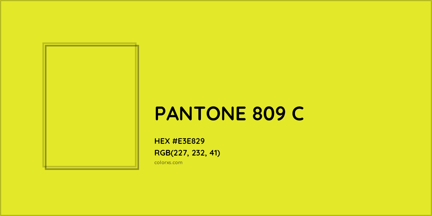 HEX #E3E829 PANTONE 809 C CMS Pantone PMS - Color Code