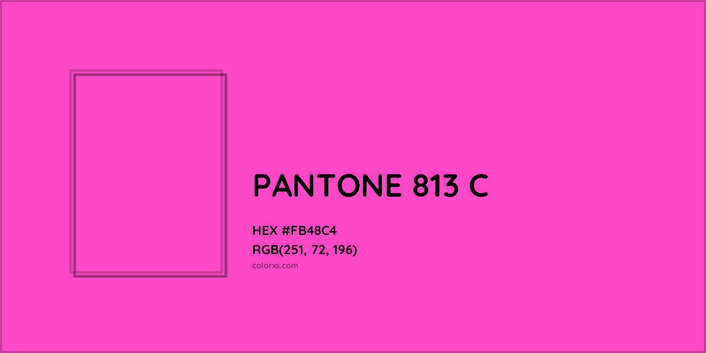 HEX #FB48C4 PANTONE 813 C CMS Pantone PMS - Color Code