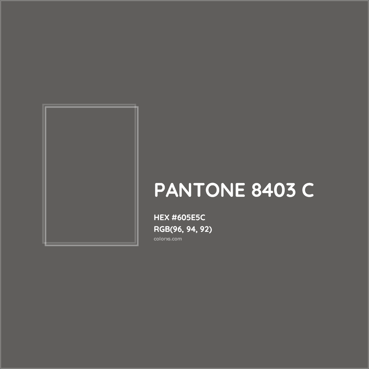 HEX #605E5C PANTONE 8403 C CMS Pantone PMS - Color Code