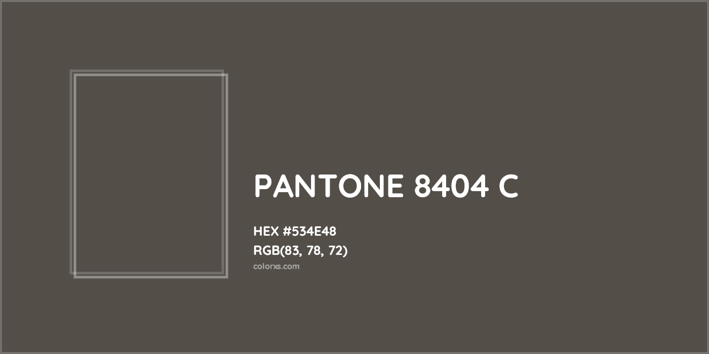 HEX #534E48 PANTONE 8404 C CMS Pantone PMS - Color Code
