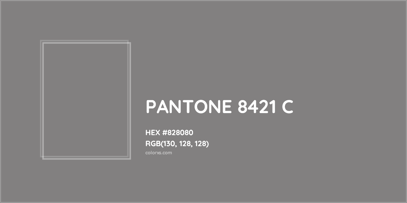 HEX #828080 PANTONE 8421 C CMS Pantone PMS - Color Code