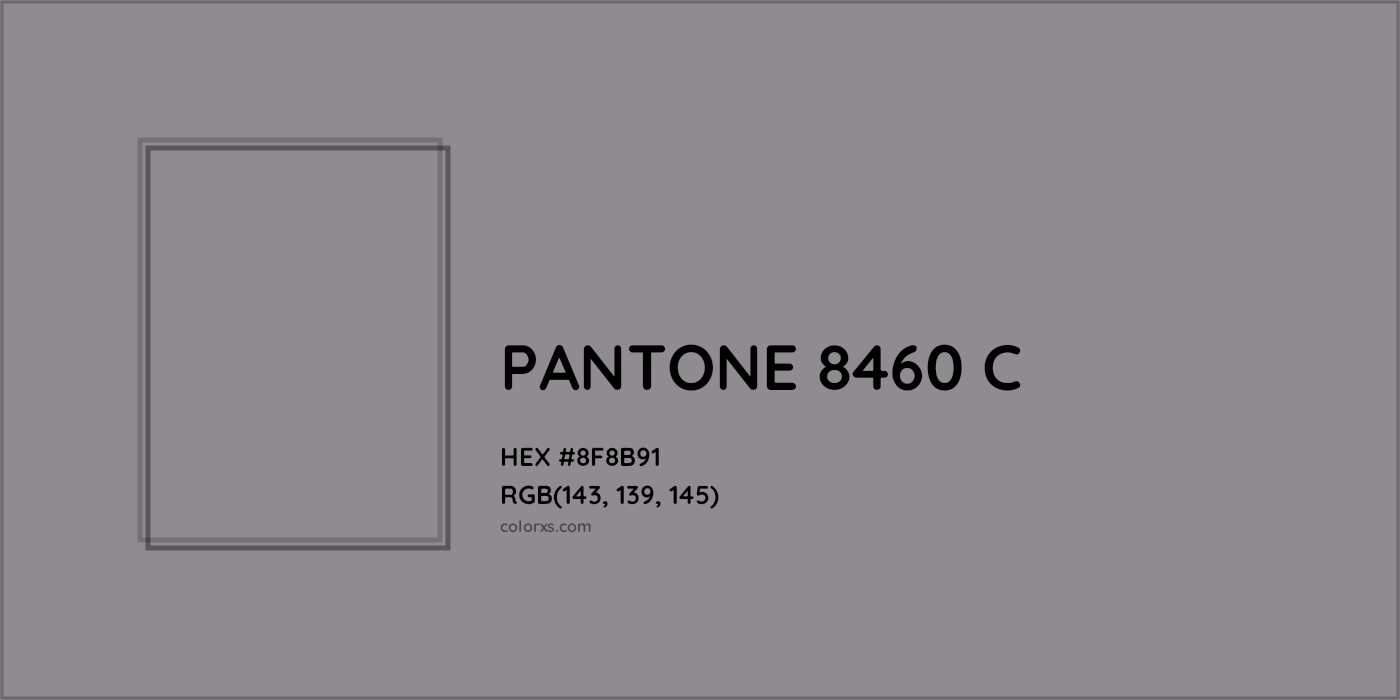 HEX #8F8B91 PANTONE 8460 C CMS Pantone PMS - Color Code