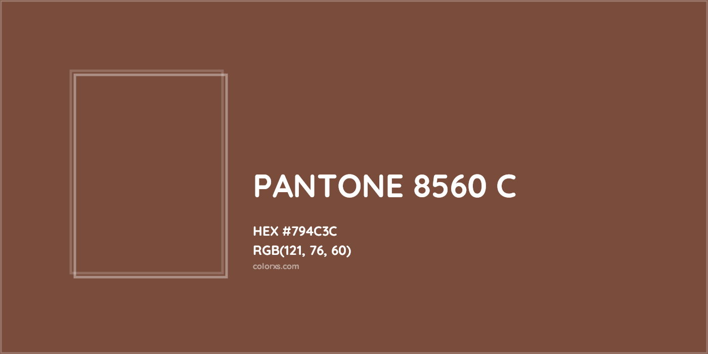 HEX #794C3C PANTONE 8560 C CMS Pantone PMS - Color Code