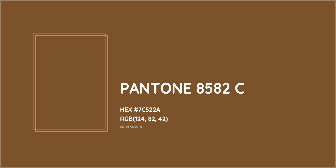 HEX #7C522A PANTONE 8582 C CMS Pantone PMS - Color Code