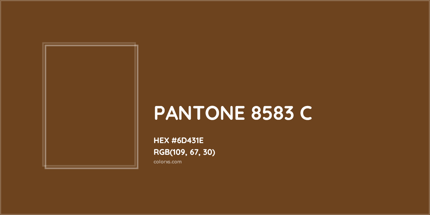 HEX #6D431E PANTONE 8583 C CMS Pantone PMS - Color Code