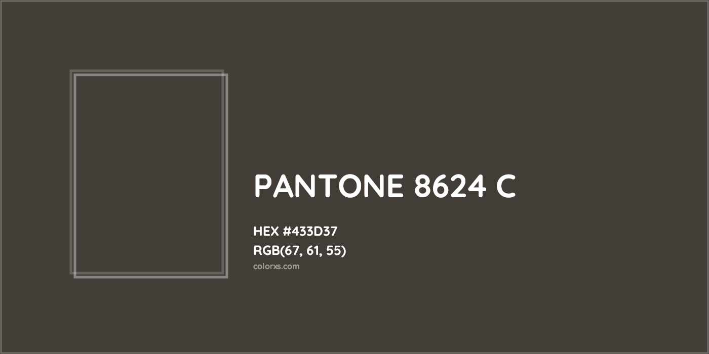 HEX #433D37 PANTONE 8624 C CMS Pantone PMS - Color Code