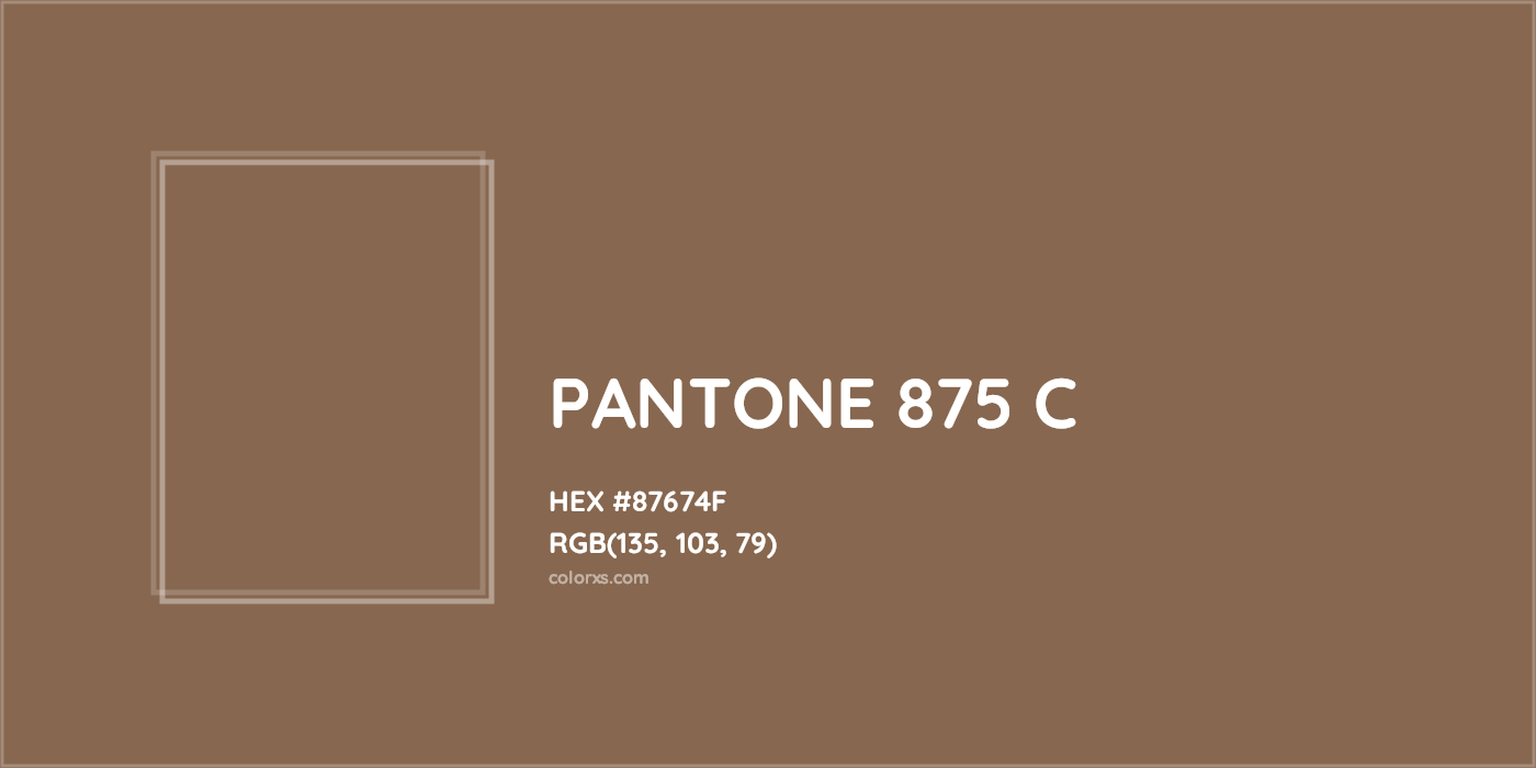 HEX #87674F PANTONE 875 C CMS Pantone PMS - Color Code