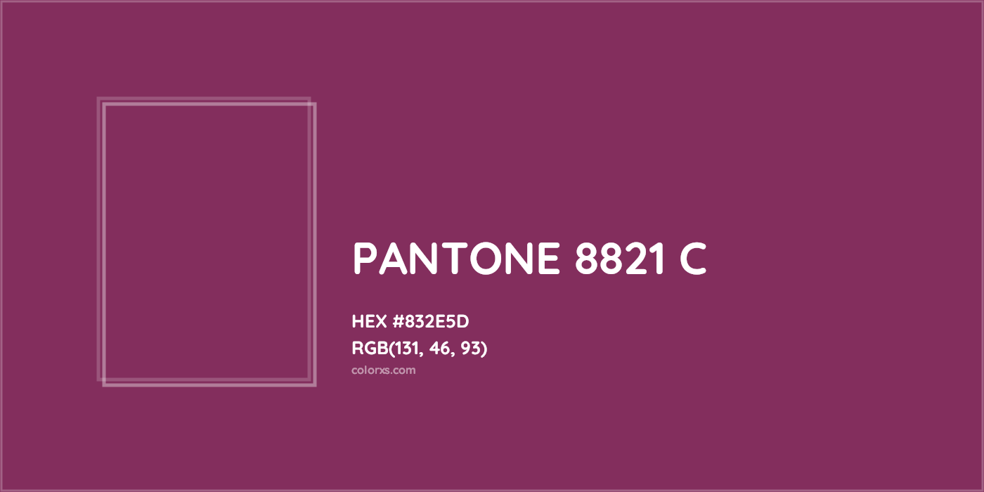 HEX #832E5D PANTONE 8821 C CMS Pantone PMS - Color Code