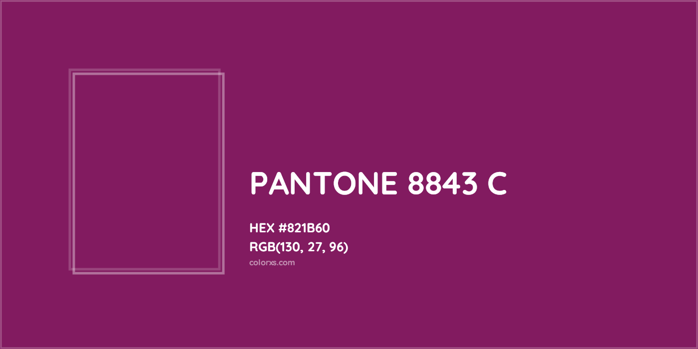 HEX #821B60 PANTONE 8843 C CMS Pantone PMS - Color Code
