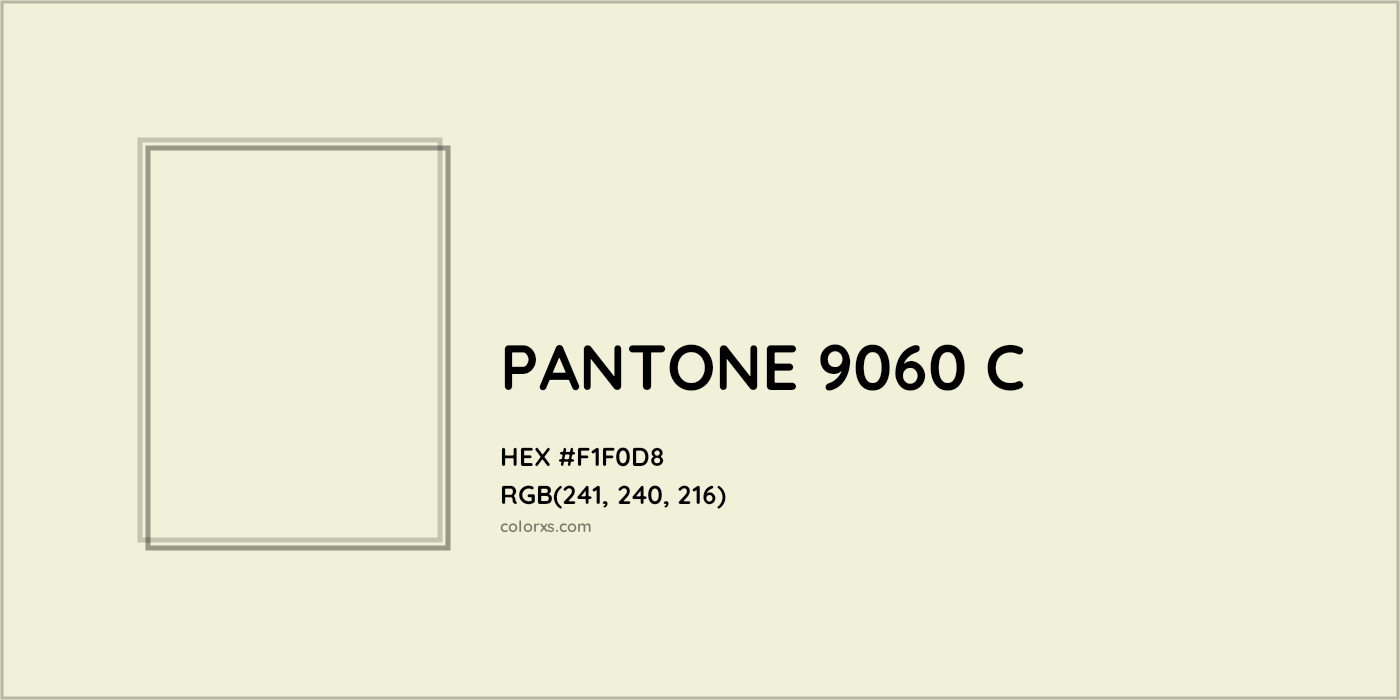HEX #F1F0D8 PANTONE 9060 C CMS Pantone PMS - Color Code