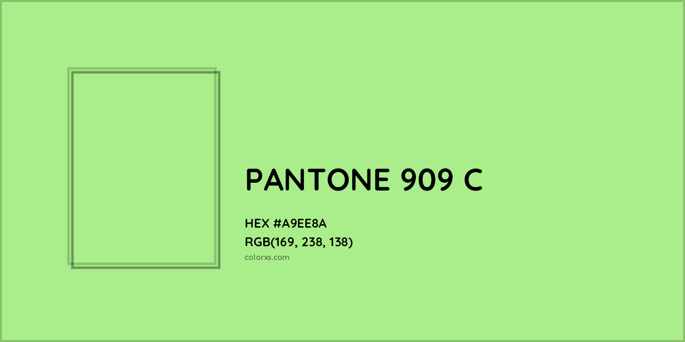 HEX #A9EE8A PANTONE 909 C CMS Pantone PMS - Color Code