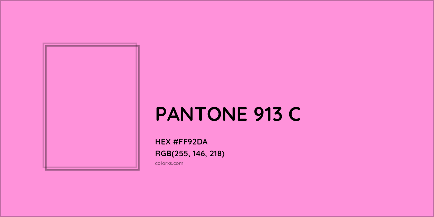HEX #FF92DA PANTONE 913 C CMS Pantone PMS - Color Code