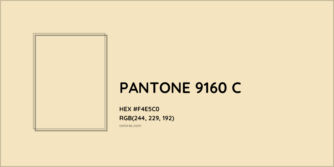 HEX #F4E5C0 PANTONE 9160 C CMS Pantone PMS - Color Code