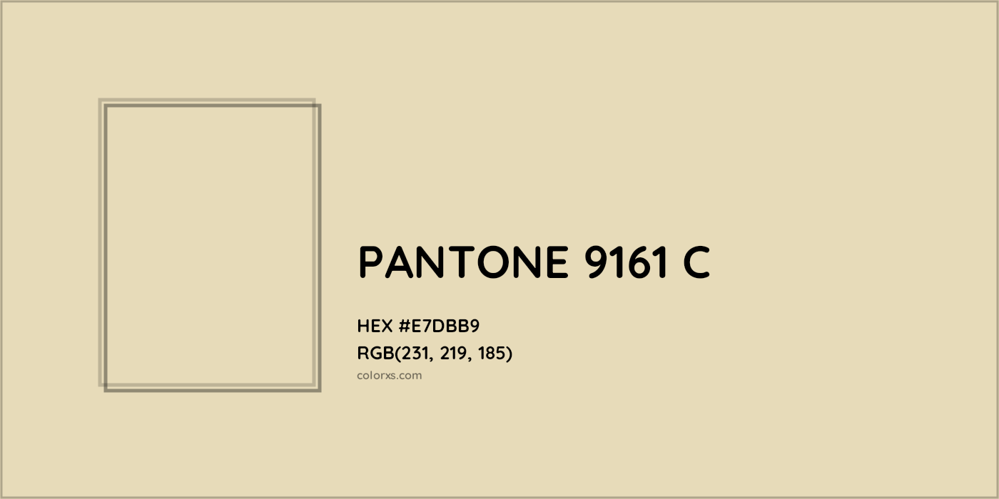HEX #E7DBB9 PANTONE 9161 C CMS Pantone PMS - Color Code