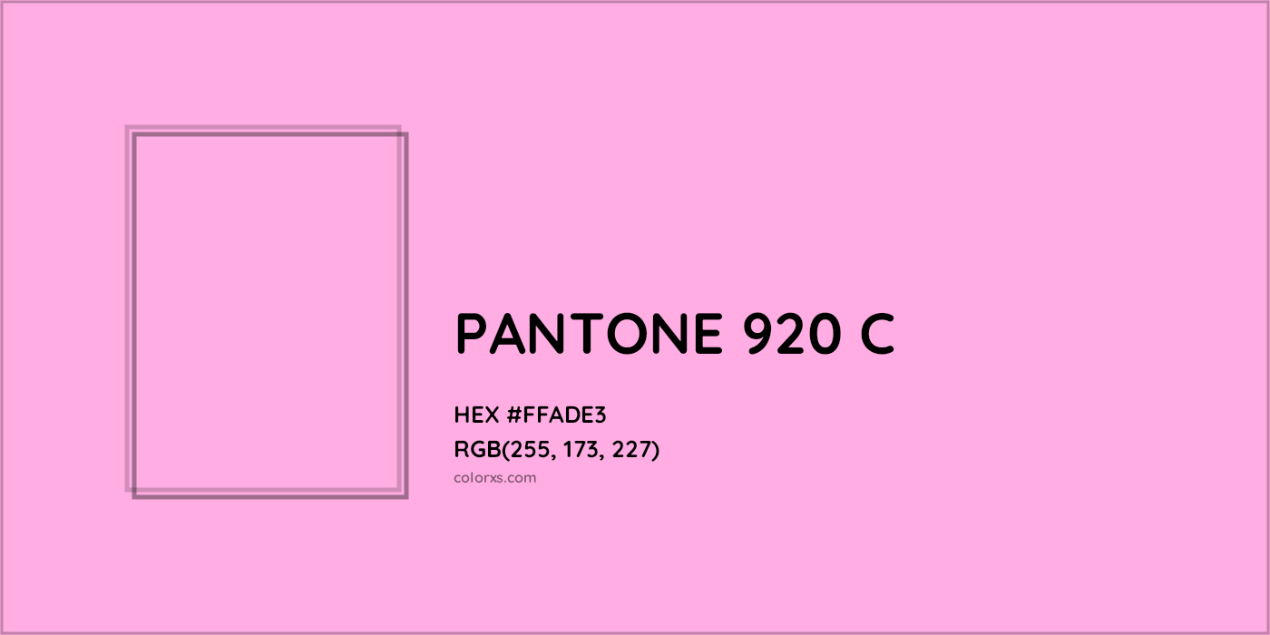 HEX #FFADE3 PANTONE 920 C CMS Pantone PMS - Color Code
