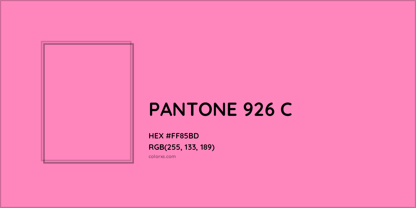HEX #FF85BD PANTONE 926 C CMS Pantone PMS - Color Code
