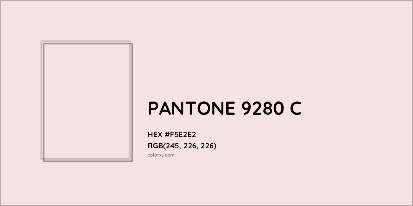 HEX #F5E2E2 PANTONE 9280 C CMS Pantone PMS - Color Code