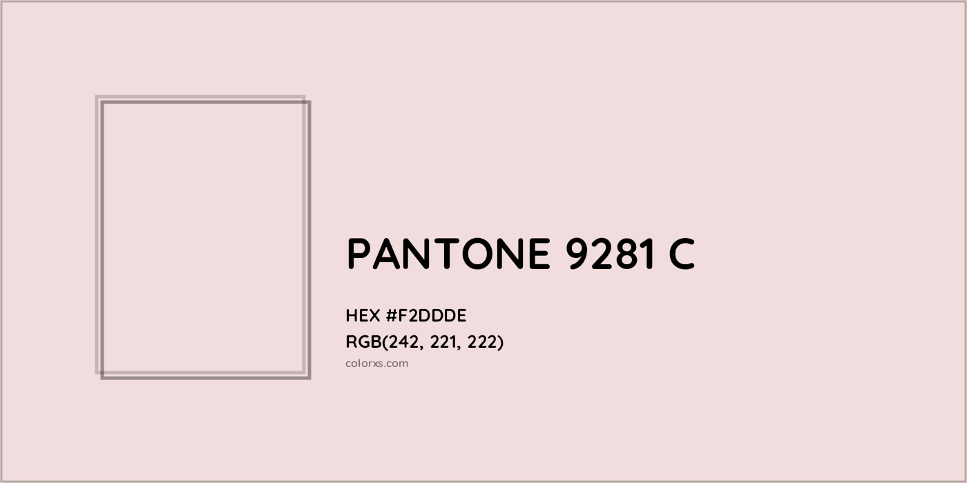 HEX #F2DDDE PANTONE 9281 C CMS Pantone PMS - Color Code
