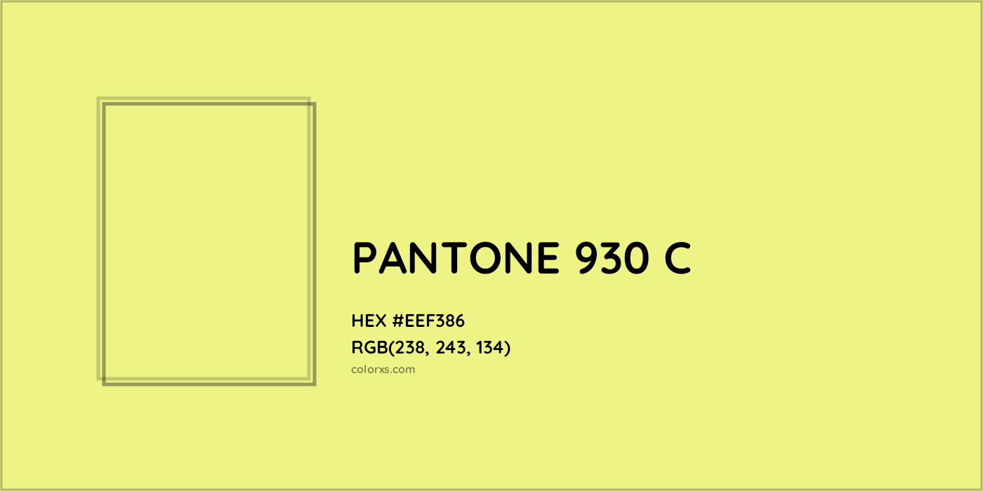 HEX #EEF386 PANTONE 930 C CMS Pantone PMS - Color Code
