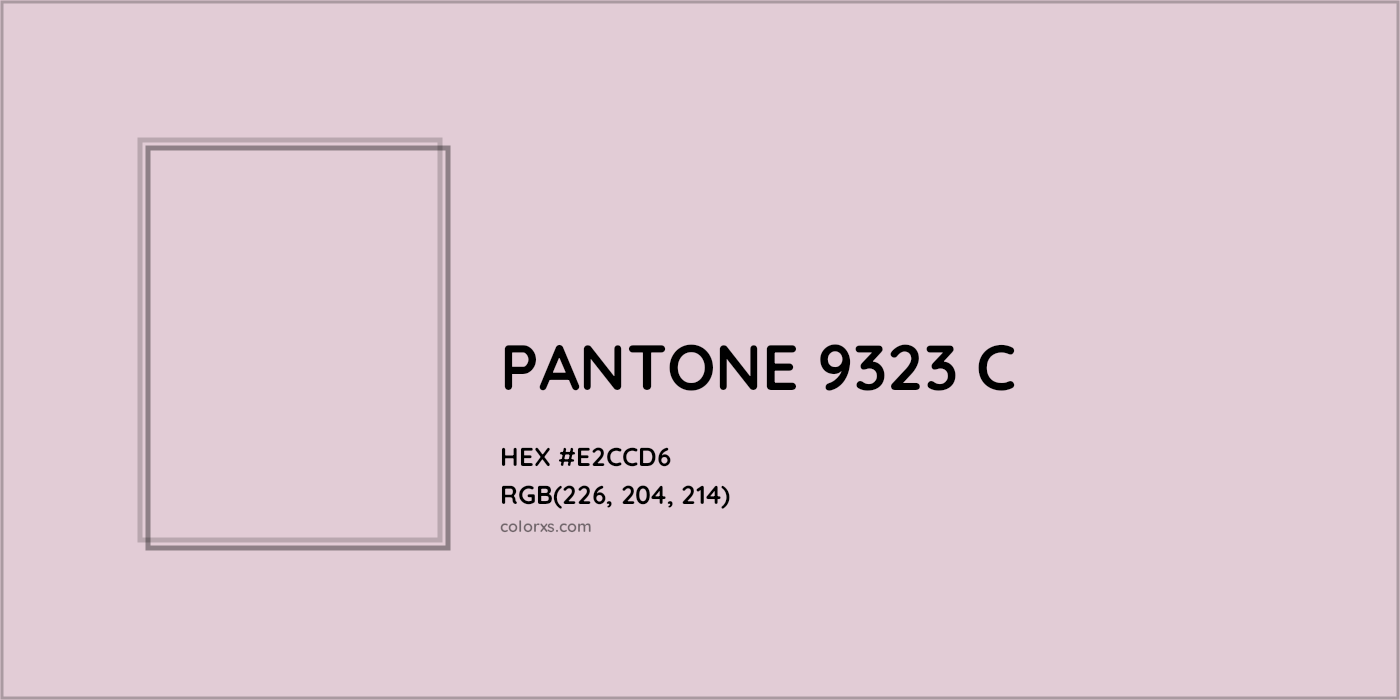 HEX #E2CCD6 PANTONE 9323 C CMS Pantone PMS - Color Code