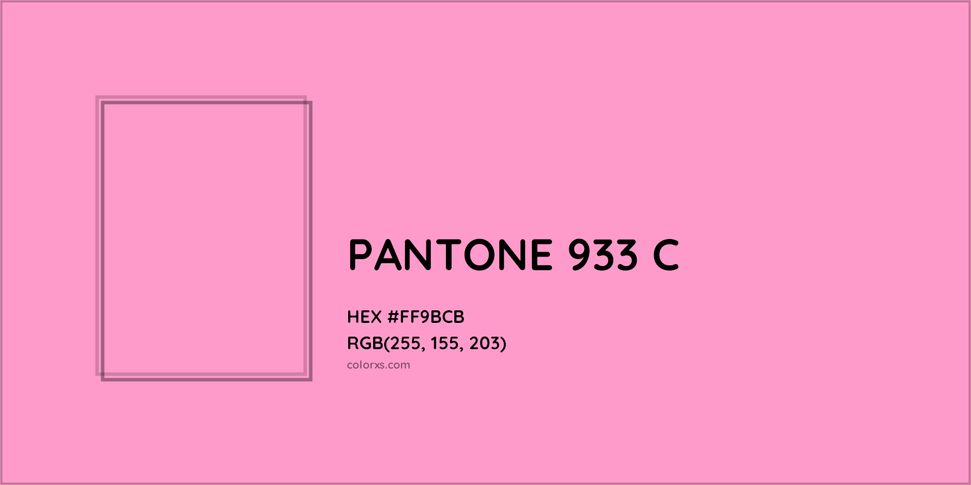 HEX #FF9BCB PANTONE 933 C CMS Pantone PMS - Color Code