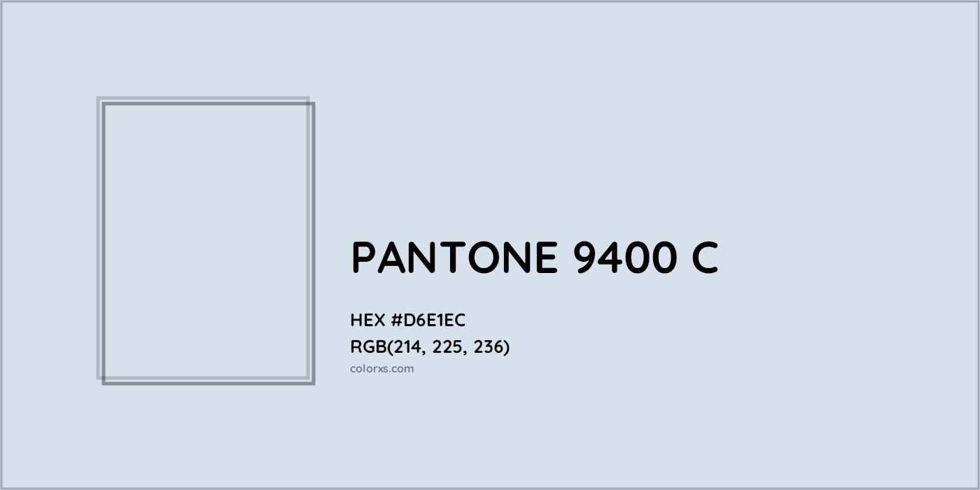 HEX #D6E1EC PANTONE 9400 C CMS Pantone PMS - Color Code