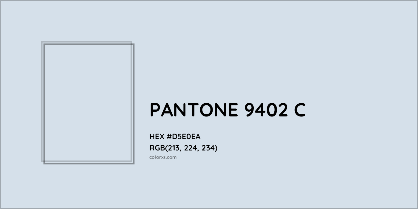 HEX #D5E0EA PANTONE 9402 C CMS Pantone PMS - Color Code