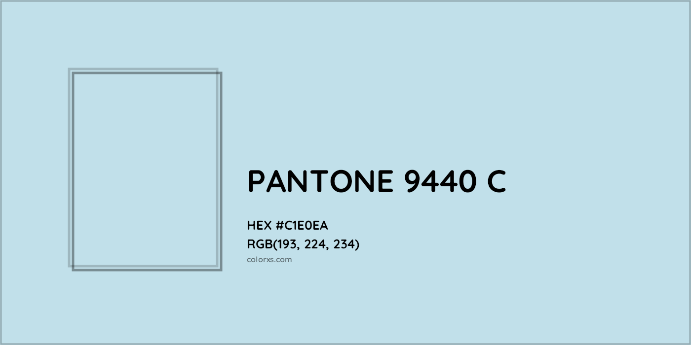 HEX #C1E0EA PANTONE 9440 C CMS Pantone PMS - Color Code