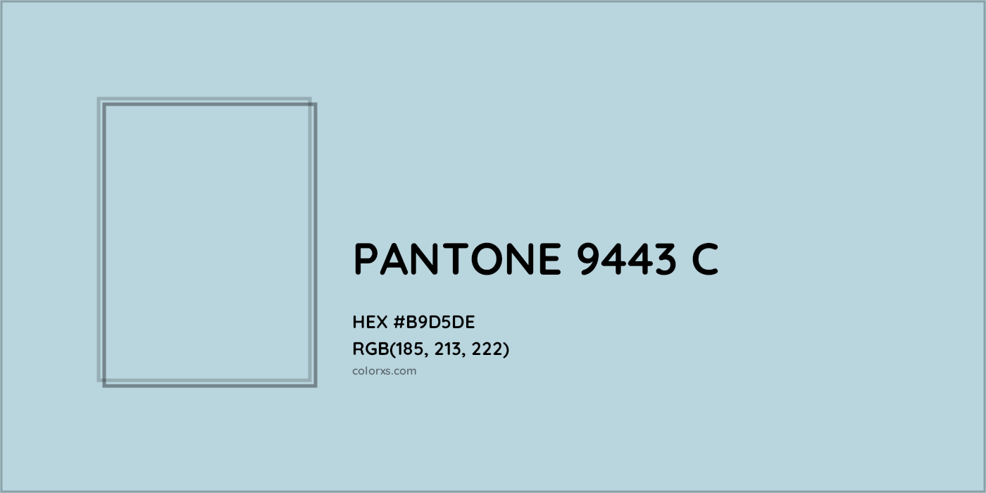 HEX #B9D5DE PANTONE 9443 C CMS Pantone PMS - Color Code
