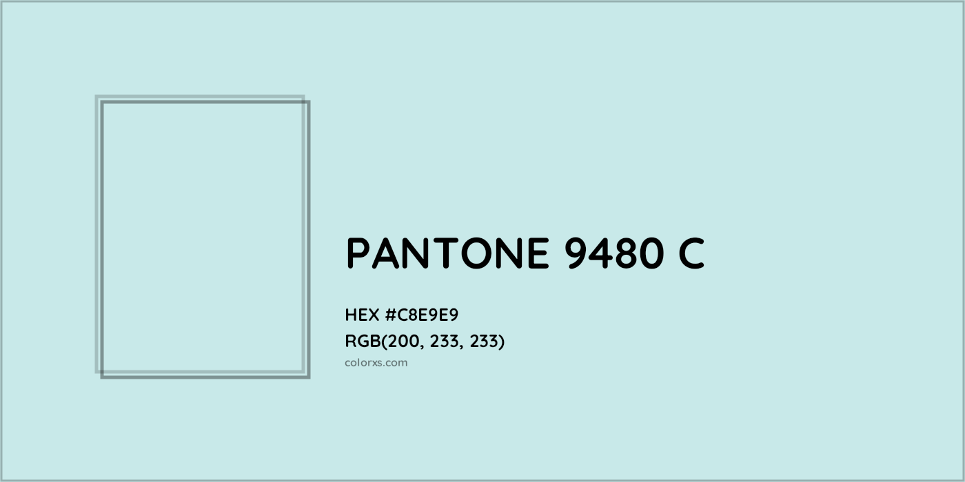 HEX #C8E9E9 PANTONE 9480 C CMS Pantone PMS - Color Code